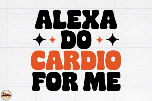 Alexa Do Cardio for Me, Workout Humor