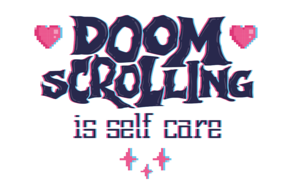 Doom Scrolling Vibes