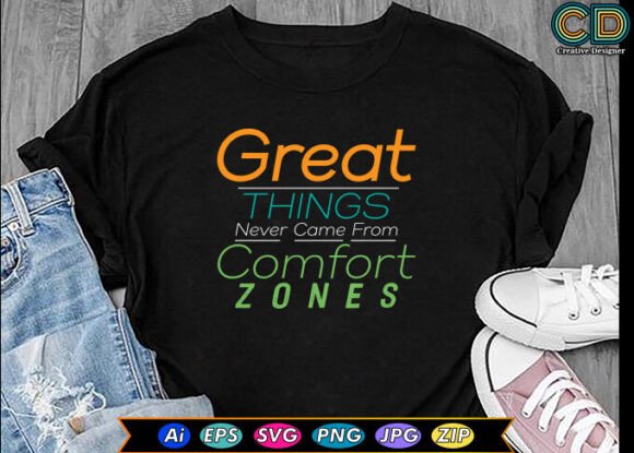 Great Things Never Came from Comfort Zon