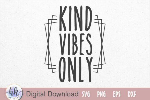 Kind Vibes Only